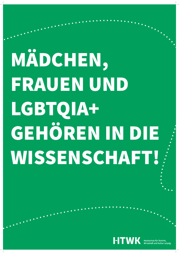 Poster mit grünem Hintergrund und weißer Schrift auf der steht: Mädchen, Frauen und LGBTQIA+ gehören in die Wissenschaft!